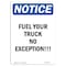 Signmission Safety Sign, OSHA Notice, 24" Height, Rigid Plastic, Fuel Your Truck No Exception! Sign, Portrait OS-NS-P-1824-V-12957 - alternate 1